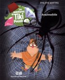 Les aventures de Tiki Preston : Arachnofolie (eBook, PDF)