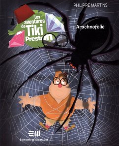 Les aventures de Tiki Preston : Arachnofolie (eBook, PDF) - Martins, Philippe