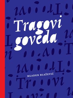 Tragovi goveda (eBook, ePUB) - Blažević, Mladen