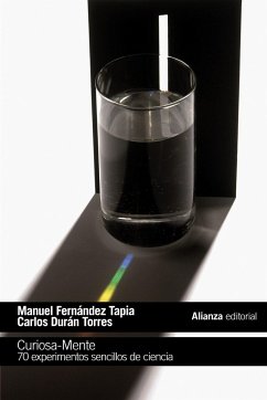 Curiosa-mente : 70 experimentos sencillos de ciencia - Fernández Tapia, Manuel; Durán Torres, Carlos