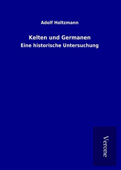 Kelten und Germanen - Holtzmann, Adolf