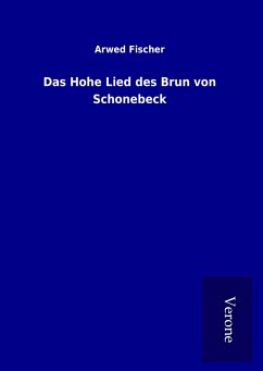 Das Hohe Lied des Brun von Schonebeck - Fischer, Arwed