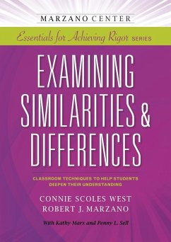 Examining Similarities & Differences: Classroom Techniques to Help Students Deepen Their Understanding (eBook, ePUB) - West, Connie Scoles; Marzano, Robert J.