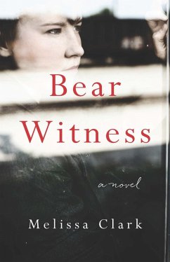 Bear Witness (eBook, ePUB) - Clark, Melissa
