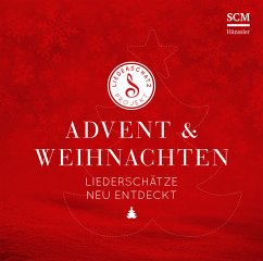 Advent & Weihnachten - Liederschätze neu entdeckt