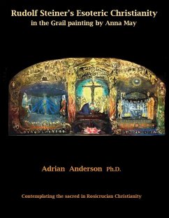 Rudolf Steiner's Esoteric Christianity in the Grail painting by Anna May - Anderson, Adrian