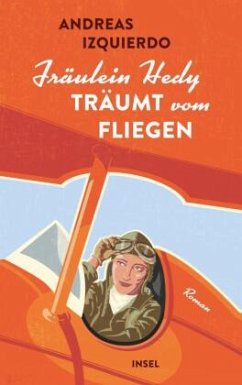 Fräulein Hedy träumt vom Fliegen - Izquierdo, Andreas