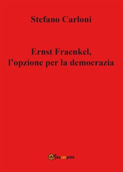 Ernst Fraenkel, l'opzione per la democrazia (eBook, ePUB) - Carloni, Stefano