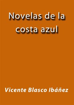 Novelas de la costa azul (eBook, ePUB) - Blasco Ibáñez, Vicente