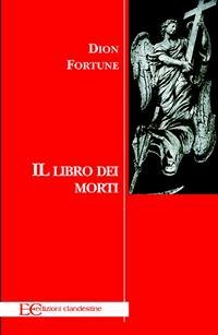 Il libro dei morti (fixed-layout eBook, ePUB) - Fortune, Dion