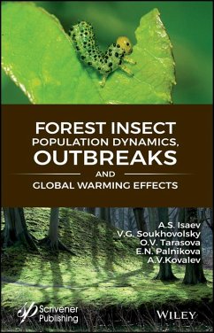Forest Insect Population Dynamics, Outbreaks, And Global Warming Effects (eBook, PDF) - Isaev, Alexander S.; Soukhovolsky, Vladislav G.; Tarasova, Olga V.; Palnikova, Elena N.; Kovalev, Anton V. Forest Insect Population Dynamics, Outbreaks, And Global Warming Effects (eBook, PDF) - Isaev, Alexander S.; Soukhovolsky, Vladislav G.; Tarasova, Olga V.; Palnikova, Elena N.; Kovalev, Anton V.