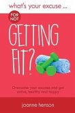 What's Your Excuse for not Getting Fit? (eBook, ePUB)