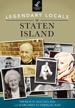 Legendary Locals of Staten Island (eBook, ePUB) - EdD, Thomas W. Matteo