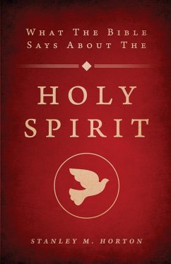 What the Bible Says About the Holy Spirit (eBook, PDF) - Horton, Stanley M.