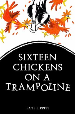 16 Chickens On A Trampoline (eBook, ePUB) Cover 16 Chickens On A Trampoline (eBook, ePUB)