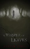 A Whisper of Leaves (eBook, ePUB) A Whisper of Leaves (eBook, ePUB)