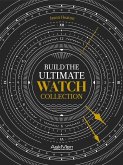Build The Ultimate Watch Collection (eBook, ePUB)