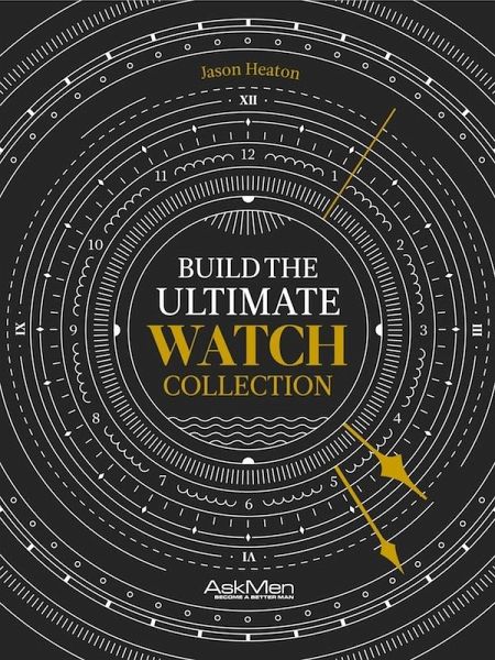 Build The Ultimate Watch Collection (eBook, ePUB) Build The Ultimate Watch Collection (eBook, ePUB)