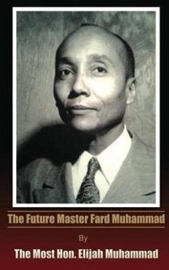 The Future Master Fard Muhammad (eBook, ePUB) - Muhammad, Elijah