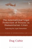 The International Legal Protection of Persons in Humanitarian Crises (eBook, ePUB)
