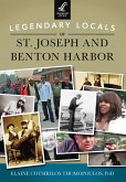 Legendary Locals of St. Joseph and Benton Harbor (eBook, ePUB)