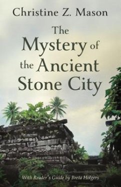 The Mystery of the Ancient Stone City (eBook, ePUB) - Mason, Christine Z.