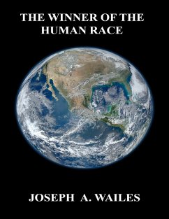 The Winner of the Human Race (eBook, ePUB) - Wailes, Joseph A.