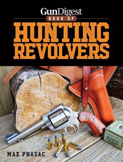 Gun Digest Book of Hunting Revolvers (eBook, ePUB) - Prasac, Max