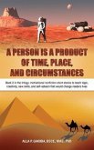 A PERSON IS A PRODUCT OF TIME, PLACE, AND CIRCUMSTANCES: Book 2 in the trilogy (eBook, ePUB)