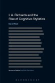 I. A. Richards and the Rise of Cognitive Stylistics (eBook, ePUB) I. A. Richards and the Rise of Cognitive Stylistics (eBook, ePUB)