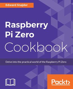 Raspberry Pi Zero Cookbook (eBook, ePUB) - Snajder, Edward