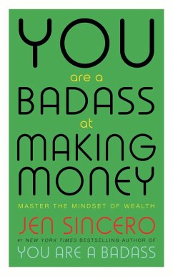 You Are a Badass at Making Money (eBook, ePUB) - Sincero, Jen