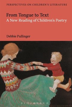 From Tongue to Text: A New Reading of Children's Poetry (eBook, ePUB) - Pullinger, Debbie