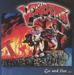 Go And Live... Stay And Die (Re-Release) - Vendetta