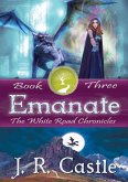 Emanate (The White Road Chronicles, #3) (eBook, ePUB)