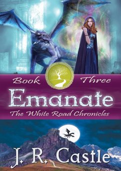 Emanate (The White Road Chronicles, #3) (eBook, ePUB) - Castle, J. R.