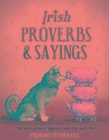Irish Proverbs and Sayings - O'Farrell, Padraic