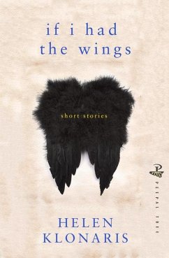 If I Had the Wings: Short Stories - Klonaris, Helen