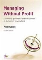 Managing Without Profit - Hudson, Mike