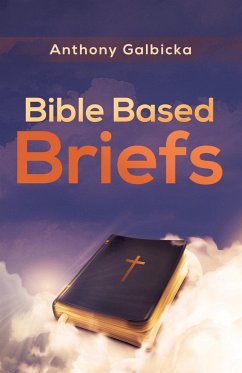 Bible Based Briefs - Galbicka, Anthony