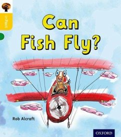 Oxford Reading Tree inFact: Oxford Level 5: Can Fish Fly? - Alcraft, Rob