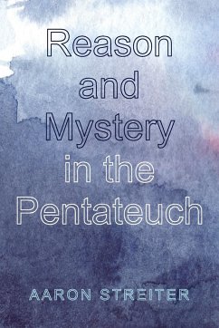 Reason and Mystery in the Pentateuch - Streiter, Aaron