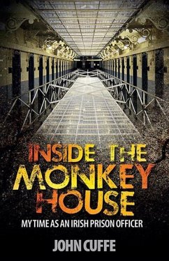 Inside the Monkey House: My Time as an Irish Prison Officer - Cuffe, John