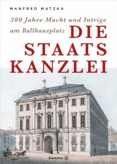 Die Staatskanzlei - Matzka, Manfred