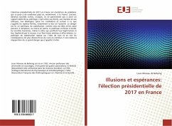 Illusions et espérances: l'élection présidentielle de 2017 en France - Moreau de Bellaing, Louis