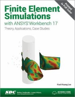 Finite Element Simulations with ANSYS Workbench 17 (Including unique access code) - Lee, Huei-Huang