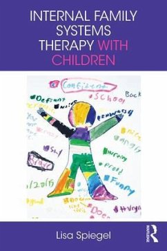 Internal Family Systems Therapy with Children - Spiegel, Lisa