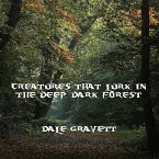 Creatures that Lurk in the Deep, Dark Forest