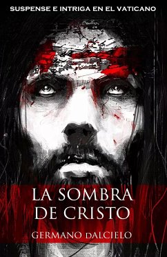 La sombra de Cristo (suspense e intriga en el Vaticano) (eBook, ePUB) - Dalcielo, Germano