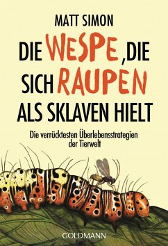 Die Wespe, die sich Raupen als Sklaven hielt (eBook, ePUB) - Simon, Matt